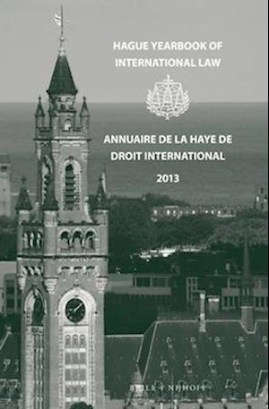 Hague Yearbook of International Law / Annuaire de la Haye de Droit International, Vol. 26 (2013)