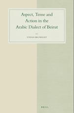 Aspect, Tense and Action in the Arabic Dialect of Beirut
