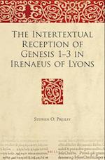 The Intertextual Reception of Genesis 1-3 in Irenaeus of Lyons