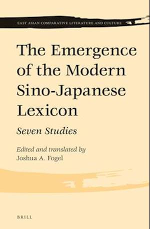 The Emergence of the Modern Sino-Japanese Lexicon