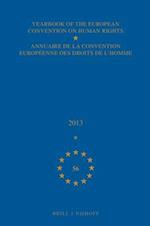 Yearbook of the European Convention on Human Rights/Annuaire de la Convention Européenne Des Droits de l'Homme, Volume 56 (2013)