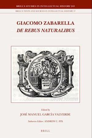 Giacomo Zabarella, de Rebus Naturalibus (2 Vols.)