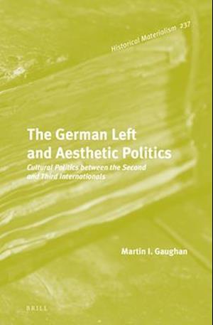 The German Left and Aesthetic Politics