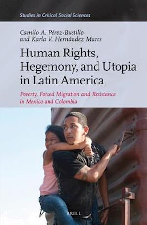 Human Rights, Hegemony, and Utopia in Latin America