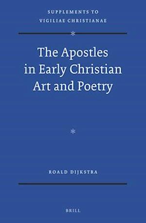 The Apostles in Early Christian Art and Poetry