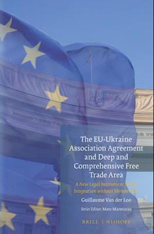 The Eu-Ukraine Association Agreement and Deep and Comprehensive Free Trade Area