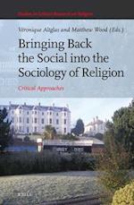 Bringing Back the Social Into the Sociology of Religion
