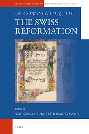 A Companion to the Swiss Reformation