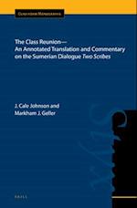 The Class Reunion--An Annotated Translation and Commentary on the Sumerian Dialogue Two Scribes