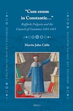 "Cum Essem in Constantie..." Raffaele Fulgosio and the Council of Constance 1414-1415