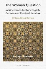 The Woman Question in Nineteenth-Century English, German and Russian Literature