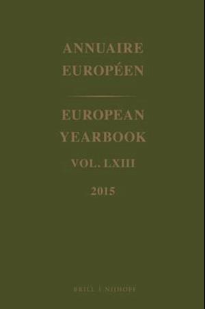 European Yearbook / Annuaire Européen, Volume 63 (2015)