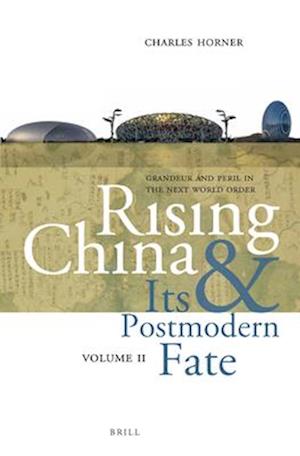 Rising China and Its Postmodern Fate, Volume II