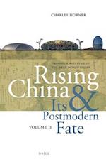 Rising China and Its Postmodern Fate, Volume II