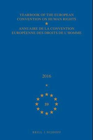 Yearbook of the European Convention on Human Rights/Annuaire de la Convention Europeenne Des Droits de L'Homme, Volume 59 (2016)