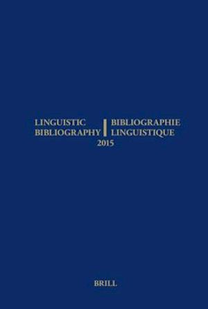 Linguistic Bibliography for the Year 2015 / / Bibliographie Linguistique de L'Annee 2015