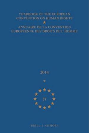 Yearbook of the European Convention on Human Rights/Annuaire de la Convention Européenne Des Droits de l'Homme, Volume 57 (2014)