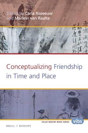 Conceptualizing Friendship in Time and Place