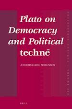 Plato on Democracy and Political Techn&#275;
