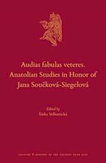 Audias Fabulas Veteres. Anatolian Studies in Honor of Jana Sou&#269;kova-Siegelova