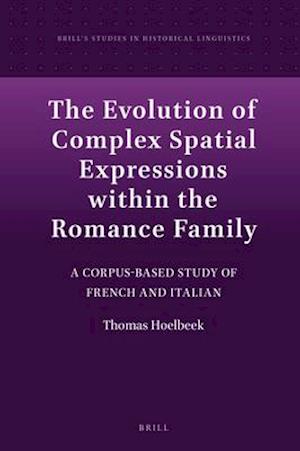The Evolution of Complex Spatial Expressions Within the Romance Family