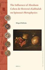 The Influence of Abraham Cohen de Herrera's Kabbalah on Spinoza's Metaphysics