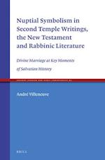 Nuptial Symbolism in Second Temple Writings, the New Testament and Rabbinic Literature