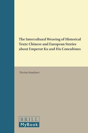 The Intercultural Weaving of Historical Texts: Chinese and European Stories about Emperor Ku and His Concubines