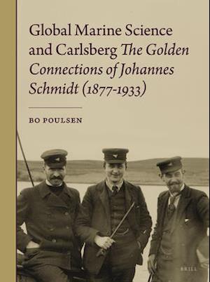 Global Marine Science and Carlsberg - The Golden Connections of Johannes Schmidt (1877-1933)