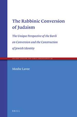 The Rabbinic Conversion of Judaism