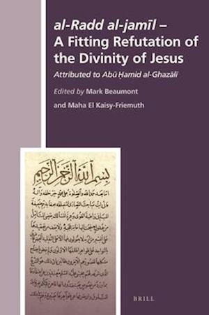 Al-Radd Al-Jam&#299;l - A Fitting Refutation of the Divinity of Jesus