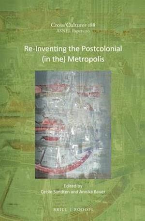 Re-Inventing the Postcolonial (in The) Metropolis