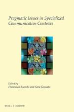 Pragmatic Issues in Specialized Communicative Contexts
