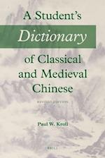 A Student's Dictionary of Classical and Medieval Chinese