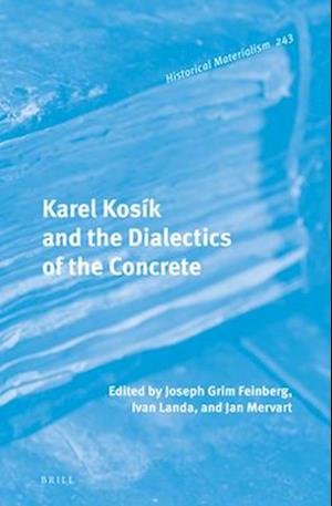 Karl Kosík and the Dialectics of the Concrete