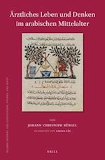 Ärztliches Leben Und Denken Im Arabischen Mittelalter