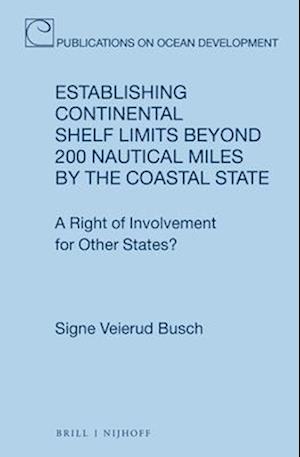 Establishing Continental Shelf Limits Beyond 200 Nautical Miles by the Coastal State