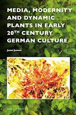 Media, Modernity and Dynamic Plants in Early 20th Century German Culture