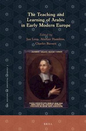 The Teaching and Learning of Arabic in Early Modern Europe