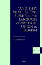 "And They Shall Be One Flesh" on the Language of Mystical Union in Judaism