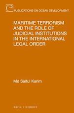 Maritime Terrorism and the Role of Judicial Institutions in the International Legal Order