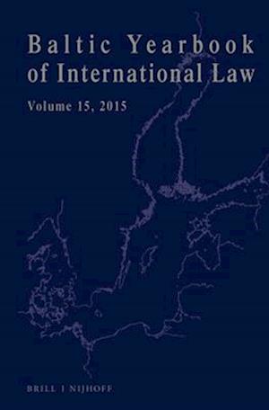 Baltic Yearbook of International Law, Volume 15 (2015)