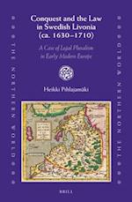 Conquest and the Law in Swedish Livonia (CA. 1630-1710)