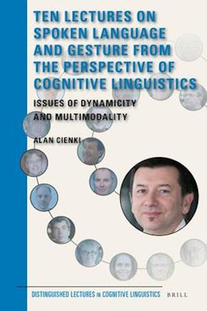 Ten Lectures on Spoken Language and Gesture from the Perspective of Cognitive Linguistics