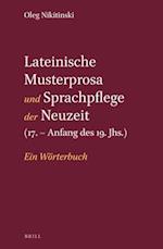 Lateinische Musterprosa Und Sprachpflege Der Neuzeit (17. - Anfang Des 19. Jhs.)