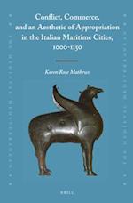 Conflict, Commerce, and an Aesthetic of Appropriation in the Italian Maritime Cities, 1000-1150