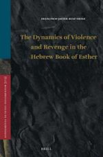 The Dynamics of Violence and Revenge in the Hebrew Book of Esther