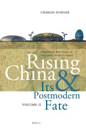 Rising China and Its Postmodern Fate, Volume II