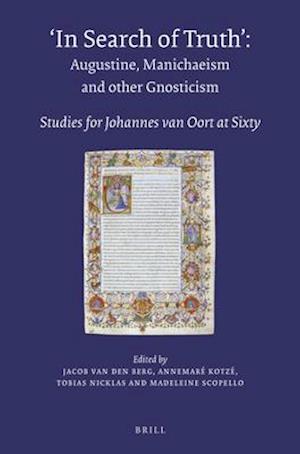 In Search of Truth. Augustine, Manichaeism and Other Gnosticism