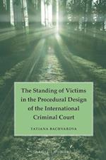 The Standing of Victims in the Procedural Design of the International Criminal Court